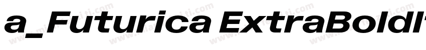 a_Futurica ExtraBoldItalic字体转换